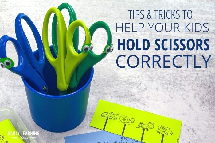 Tips and Tricks to help kids hold scissors
