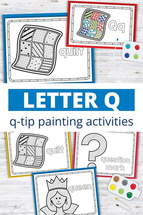 Letter Q q-tip painting printables with quilt, queen, and question mark pages for preschool fine motor activities