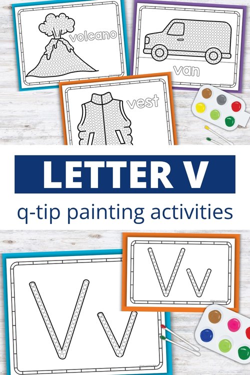 Letter V q-tip painting printables with volcano, van, vest pictures and uppercase/lowercase V tracing pages
