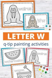 Letter W q-tip painting printables with walrus, watermelon, and wagon for preschool fine motor activities