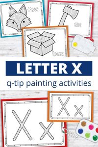 Letter X q-tip painting printables with fox, ax, box images and X letter tracing pages for preschoolers